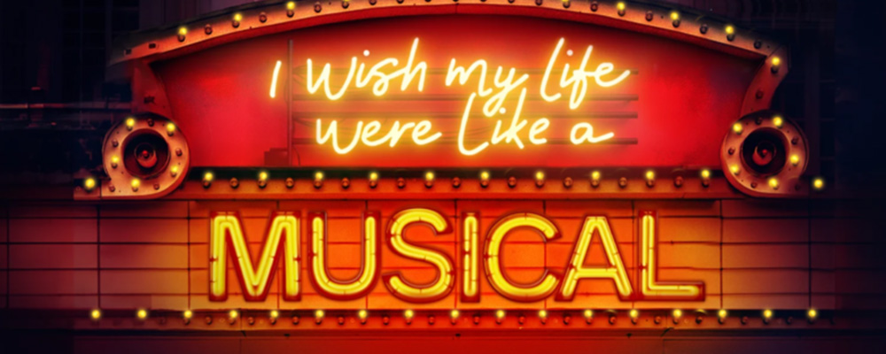 I Wish My Life Were Like a Musical