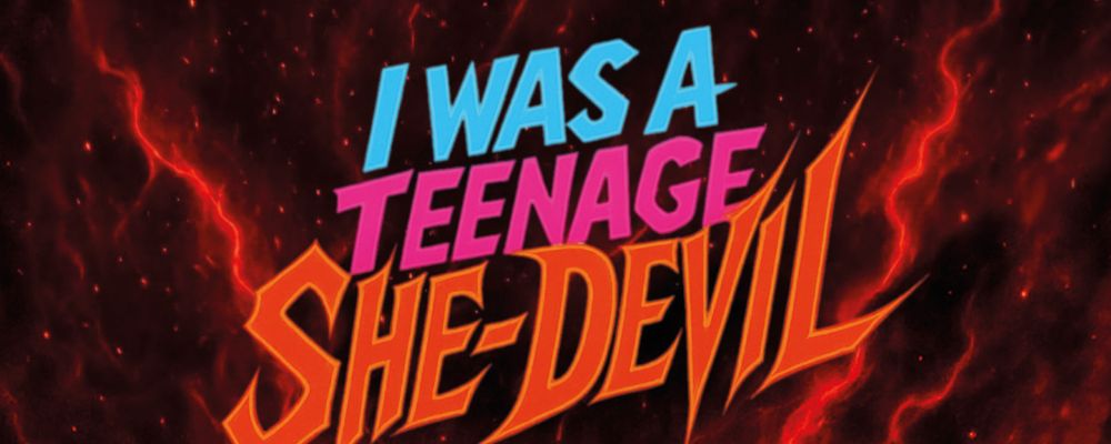 I Was A Teenage She-Devil 