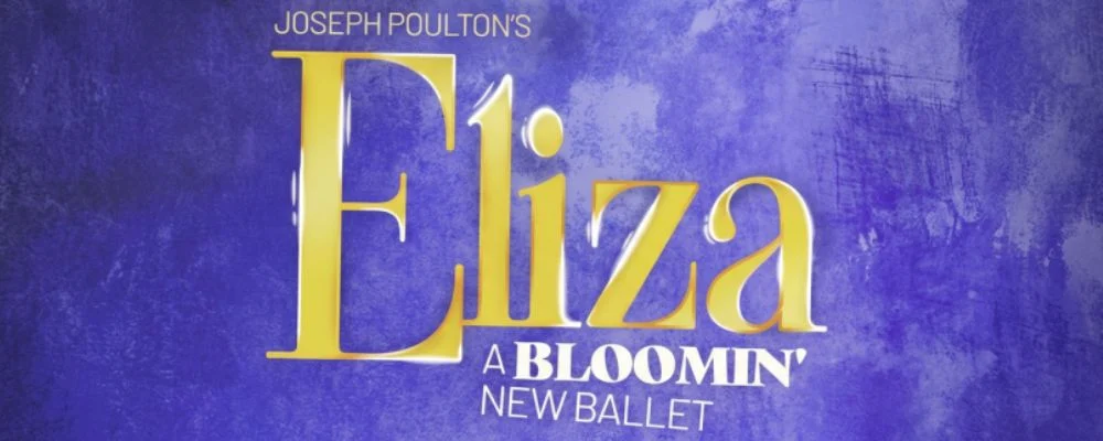 Eliza: A Bloomin' New Ballet